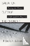 Sullivan, Francis A. - Salvation Outside the Church?: Tracing the History of the Catholic Response
