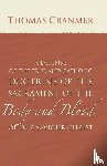 Cranmer, Thomas - A Defence of the True and Catholic Doctrine of the Sacrament of the Body and Blood of Our Savior Christ
