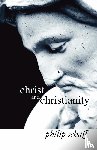Schaff, Philip - Christ and Christianity