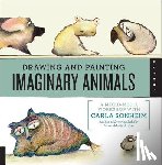 Sonheim, Carla - Drawing and Painting Imaginary Animals
