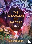 Rodari, Gianni - The Grammar of Fantasy