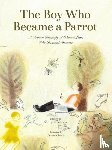Hill, Wolverton - The Boy Who Became a Parrot