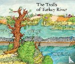 Ganguly, Ahana, Geisert, Arthur - The Trolls of the Turkey River