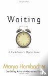 Hornbacher, Marya - Waiting
