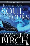 Birch, Dywane D. - From My Soul to Yours