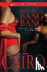 Cairo - Kitty-Kitty, Bang Bang