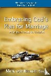 Hart, Mark, Hart, Melanie - Embracing God's Plan for Marriage