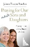 Boucher, John &. Therese - Praying for Our Adult Sons and Daughters: Placing Them in the Heart of God