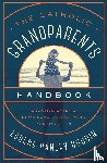 Duquin, Lorene Hanley - Catholic Grandparents Handbook