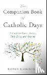 Edmisten, Karen - The Companion Book of Catholic Days: A Guide to Feasts, Saints, Holy Days, and Seasons