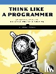 Spraul, V. Anton - Think Like a Programmer