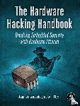 Van Woudenberg, Jasper, O'flynn, Colin - The Hardware Hacking Handbook