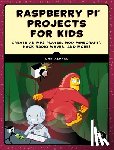 Aldred, Dan - Raspberry Pi Projects for Kids