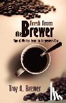 Brewer, Troy - Fresh From The Brewer