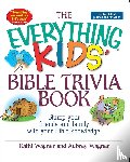 Wagner, Kathi, Wagner, Aubrey - The Everything Kids' Bible Trivia Book