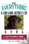 Kim Campbell Thornton - The Everything Labrador Retriever Book