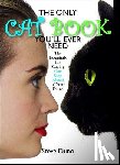 Duno, Steve - The Only Cat Book You'll Ever Need: The Essentials for Staying One Step Ahead of Your Feline