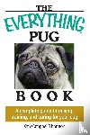 Thornton, Kim Campbell - The Everything Pug Book
