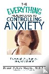 Peters Mayer, Diane - The Everything Health Guide to Controlling Anxiety Book