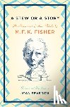 Fisher, M. F. K. - A Stew or a Story