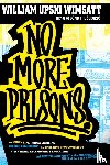 Wimsatt, William Upski - No More Prisons
