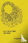 Nelson, Maggie - Something Bright, Then Holes: Poems