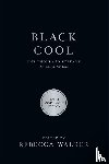 Walker, Rebecca, Gates Jr., Henry Louis - Black Cool
