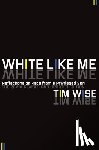 Wise, Tim - White Like Me
