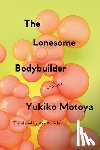 Motoya, Yukiko, Yoneda, Asa - The Lonesome Bodybuilder