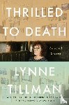 Tillman, Lynne - Thrilled to Death