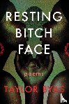 Byas, Taylor - Resting Bitch Face