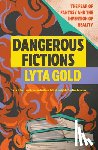 Gold, Lyta - Dangerous Fictions