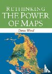 Wood, Denis - Rethinking the Power of Maps