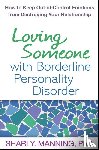 Manning, Shari Y. (private practice - Loving Someone with Borderline Personality Disorder