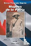 Fernandez Soneira, Teresa - Mujeres de la Patria. Contribuci n de la Mujer a la Independencia de Cuba II