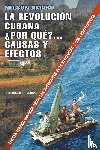 Amaro, Nelson - La Revolucion Cubana ?por Que? Causas Y Efectos.
