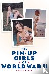 Kiser, Brett - The Pin-Up Girls of World War II