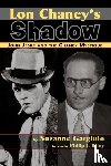 Gargiulo, Suzanne - Lon Chaney's Shadow - John Jeske and the Chaney Mystique