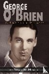 Menefee, David W - George O'Brien - A Man's Man in Hollywood