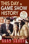 Nedeff, Adam - This Day in Game Show History- 365 Commemorations and Celebrations, Vol. 2