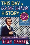 Nedeff, Adam - This Day in Game Show History- 365 Commemorations and Celebrations, Vol. 3