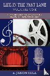 Hill, Jason (New-York Historical Society - Life in the Past Lane - Volume One - A Look Into Media History Through the Eyes of Those Who Made It!