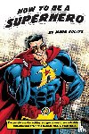 Edlitz, Mark - How to Be a SuperHero