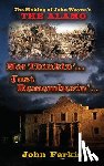 Farkis, John - Not Thinkin'... Just Rememberin'... the Making of John Wayne's the Alamo (Hardback)