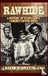 Greenland, David R - Rawhide - A History of Television's Longest Cattle Drive (hardback)