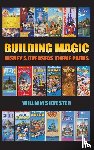 Silvester, William - Building Magic - Disney's Overseas Theme Parks (hardback)