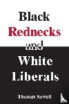 Sowell, Thomas - Black Rednecks & White Liberals
