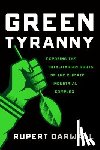 Darwall, Rupert - Green Tyranny