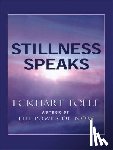 Tolle, Eckhart - Stillness Speaks
