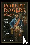 Klotz, Martin - Robert Rogers, Ranger: The Rise and Fall of an American Icon